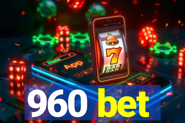 960 bet